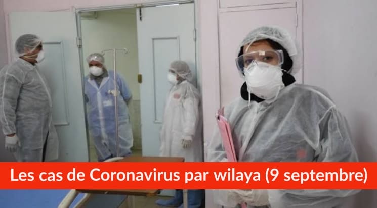 Bilan Coronavirus du 9 septembre : Les cas confirmés par wilaya