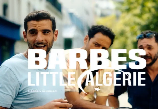 « Barbès, Little Algérie »  : Hassan Guerrar impressionne avec sa première œuvre cinématographique