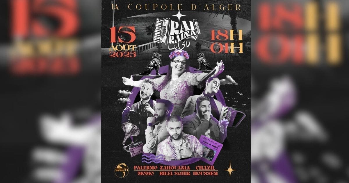 Raï Raïna : rendez-vous le 15 août à la Coupole Alger pour une soirée 100% raï
