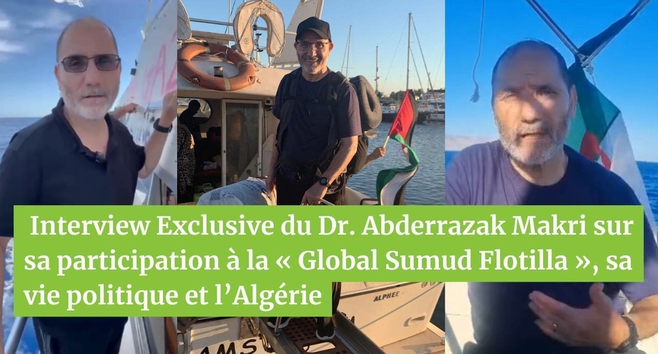 Interview de Dr. Makri sur sa participation à la « Global Sumud Flotilla », sa vie politique et l’Algérie